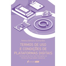 TERMOS DE USO E CONDIÇÕES DE PLATAFORMAS DIGITAIS