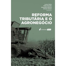 REFORMA TRIBUTÁRIA E AGRONEGÓCIO