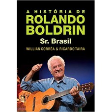 A HISTÓRIA DE ROLANDO BOLDRIN - SR. BRASIL