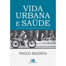 VIDA URBANA E SAÚDE: OS DESAFIOS DOS HABITANTES DAS METRÓPOLES