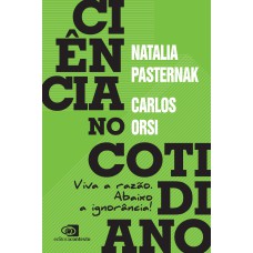 CIÊNCIA NO COTIDIANO: VIVA A RAZÃO. ABAIXO A IGNORÂNCIA!