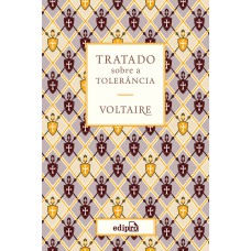 VOLTAIRE - TRATADO SOBRE A TOLERÂNCIA