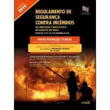 REGULAMENTO DE SEGURANÇA CONTRA INCÊNDIOS DAS EDIFICAÇÕES E ÁREAS DE RISCO NO ESTADO DE SÃO PAULO - DECRETO N.º 63.911, DE 10 DE DEZEMBRO DE 2018