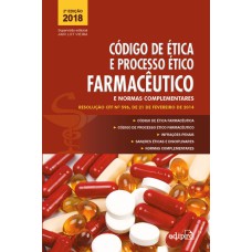 CÓDIGO DE ÉTICA E PROCESSO ÉTICO FARMACÊUTICO E NORMAS COMPLEMENTARES - RESOLUÇÃO CFF N.º 596, DE 21 DE FEVEREIRO DE 2014