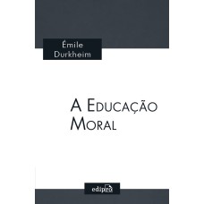 A EDUCAÇÃO MORAL