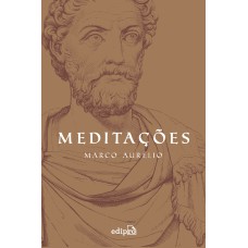 MEDITAÇÕES DE MARCO AURÉLIO: EDIÇÃO COM POSTAIS + MARCADOR (COLEÇÃO GRANDES MESTRES DO ESTOICISMO)