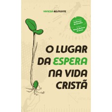 O LUGAR DA ESPERA NA VIDA CRISTÃ