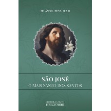 SÃO JOSÉ - O MAIS SANTO DOS SANTOS