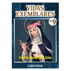 VIDAS EXEMPLARES - SANTA ROSA DE LIMA