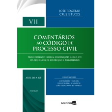 COMENTÁRIOS AO CÓDIGO DE PROCESSO CIVIL : ARTS. 318 A 368 - 3ª EDIÇÃO DE 2018: PROCEDIMENTO COMUM (DISPOSIÇÕES GERAIS ATÉ DA AUDIÊNCIA DE INSTRUÇÃO E JULGAMENTO)