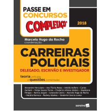 PASSE EM CONCURSOS : COMPLETAÇO® : CARREIRAS POLICIAIS : DELEGADO, ESCRIVÃO E INVESTIGADOR - 1ª EDIÇÃO DE 2018