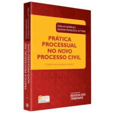 PRÁTICA PROCESSUAL NO NOVO PROCESSO CIVIL 8ª EDIÇÃO