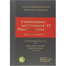 COMENTÁRIOS AO CÓDIGO DE PROCESSO CIVIL V. IV - ARTIGOS 294 AO 333