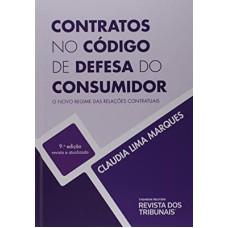 CONTRATOS NO CÓDIGO DE DEFESA DO CONSUMIDOR - O NOVO REGIME DAS RELAÇÕES CONTRATUAIS