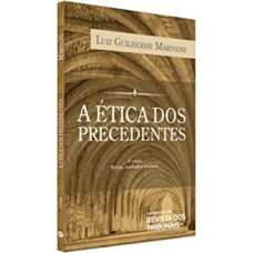 A ÉTICA DOS PRECEDENTES