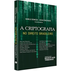 A CRIPTOGRAFIA NO DIREITO BRASILEIRO