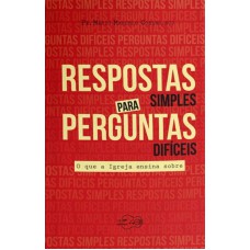 RESPOSTAS SIMPLES PARA PERGUNTAS DIFÍCEIS