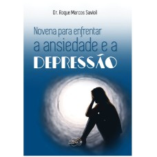 NOVENA PARA ENFRENTAR A ANSIEDADE E A DEPRESSÃO