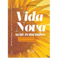 VIDA NOVA SEM REMENDOS - NINGUÉM PODE VER O REINO DE DEUS SE NÃO NASCER DE NOVO