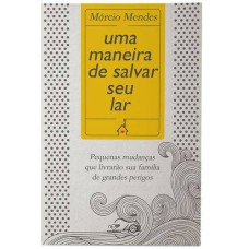 UMA MANEIRA DE SALVAR SEU LAR