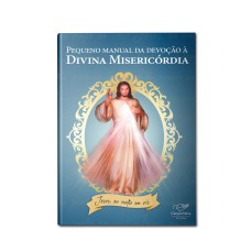 PEQUENO MANUAL DE DEVOÇÃO À DIVINA MISERICÓRDIA