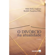 O DIVÓRCIO NA ATUALIDADE - 4ª EDIÇÃO DE 2018