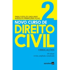 NOVO CURSO DE DIREITO CIVIL : OBRIGAÇÕES - 20ª EDIÇÃO DE 2019