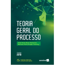 TEORIA GERAL DO PROCESSO - 4ª EDIÇÃO DE 2019