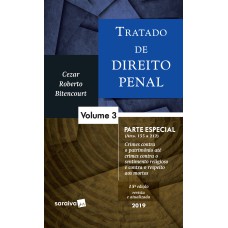 TRATADO DE DIREITO PENAL : PARTE ESPECIAL - 15ª EDIÇÃO DE 2019