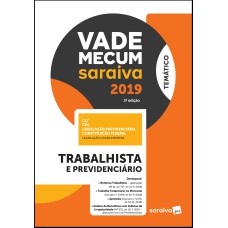 VADE MECUM SARAIVA: TRABALHISTA E PREVIDENCIÁRIO - 3ª EDIÇÃO DE 2019