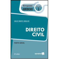 SINOPSES JURÍDICAS: DIREITO CIVIL: PARTE GERAL - 25ª EDIÇÃO DE 2019