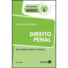 SINOPSES JURÍDICAS: DIREITO PENAL: DOS CRIMES CONTRA A PESSOA - 22ª EDIÇÃO DE 2019