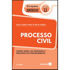 SINOPSES JURÍDICAS: PROCESSO CIVIL - 17ª EDIÇÃO DE 2019: TEORIA GERAL DO PROCESSO E PROCESSO DE CONHECIMENTO