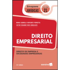 SINOPSES JURÍDICAS: DIREITO EMPRESARIAL - 11ª EDIÇÃO DE 2019: DIREITO DE EMPRESA E SOCIEDADES EMPRESÁRIAS