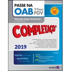 PASSE NA OAB : COMPLETAÇO® : 1ª FASE FGV : TEORIA UNIFICADA - 5ª EDIÇÃO DE 2019