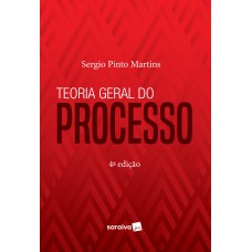 TEORIA GERAL DO PROCESSO - 4ª EDIÇÃO DE 2019