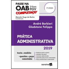 COMPLETAÇO® : PRÁTICA ADMINISTRATIVA - 3ª EDIÇÃO DE 2019