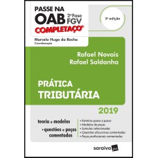 COMPLETAÇO® PASSE NA OAB 2ª FASE : FGV : PRÁTICA TRIBUTÁRIA - 3ª EDIÇÃO DE 2019