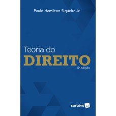 TEORIA DO DIREITO. 5. ED. SÃO PAULO: SARAIVA, 2019.