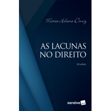 AS LACUNAS NO DIREITO. 10. ED. SÃO PAULO: SARAIVA, 2019.