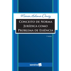 CONCEITO DE NORMA JURÍDICA COMO PROBLEMA DE ESSÊNCIA - 5ª EDIÇÃO DE 2018