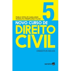 NOVO CURSO DE DIREITO CIVIL : DIREITOS REAIS - 1ª EDIÇÃO DE 2018