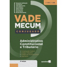 VADE MECUM ADMINISTRATIVO, CONSTITUCIONAL E TRIBUTÁRIO CONJUGADO