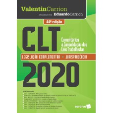 CLT - COMENTÁRIOS À CONSOLIDAÇÃO DAS LEIS TRABALHISTAS - 44ª EDIÇÃO 2020