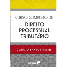 CURSO COMPLETO DE DIREITO PROCESSUAL TRIBUTÁRIO