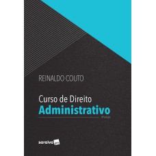 CURSO DE DIREITO ADMINISTRATIVO - 4ª EDIÇÃO DE 2020