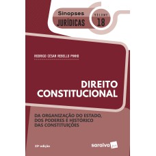 SINOPSES - DIREITO CONSTITUCIONAL - DA ORGANIZAÇÃO DO ESTADO - VOL. 18 - 19ª EDIÇÃO 2020