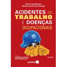 ACIDENTES DO TRABALHO E DOENÇAS OCUPACIONAIS - 10ª EDIÇÃO 2020