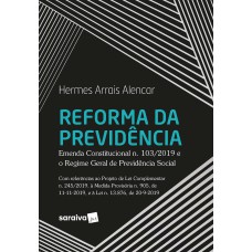 REFORMA DA PREVIDÊNCIA - EMENDA CONSTITUCIONAL N. 103/2019 E O REGIME GERAL DE PREVIDÊNCIA SOCIAL