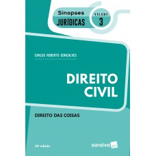 SINOPSES - DIREITO CIVIL - DIREITO DAS COISAS - VOLUME 3 - 20ª EDIÇÃO 2020